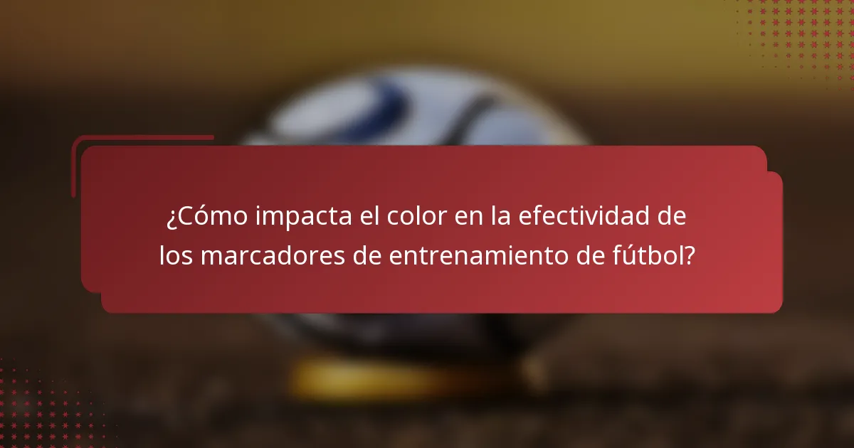 ¿Cómo impacta el color en la efectividad de los marcadores de entrenamiento de fútbol?